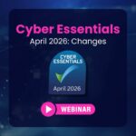 Cyber Essentials: The April 2026 Changes
